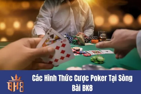 Cược Poker Tại Sòng Bài BK8