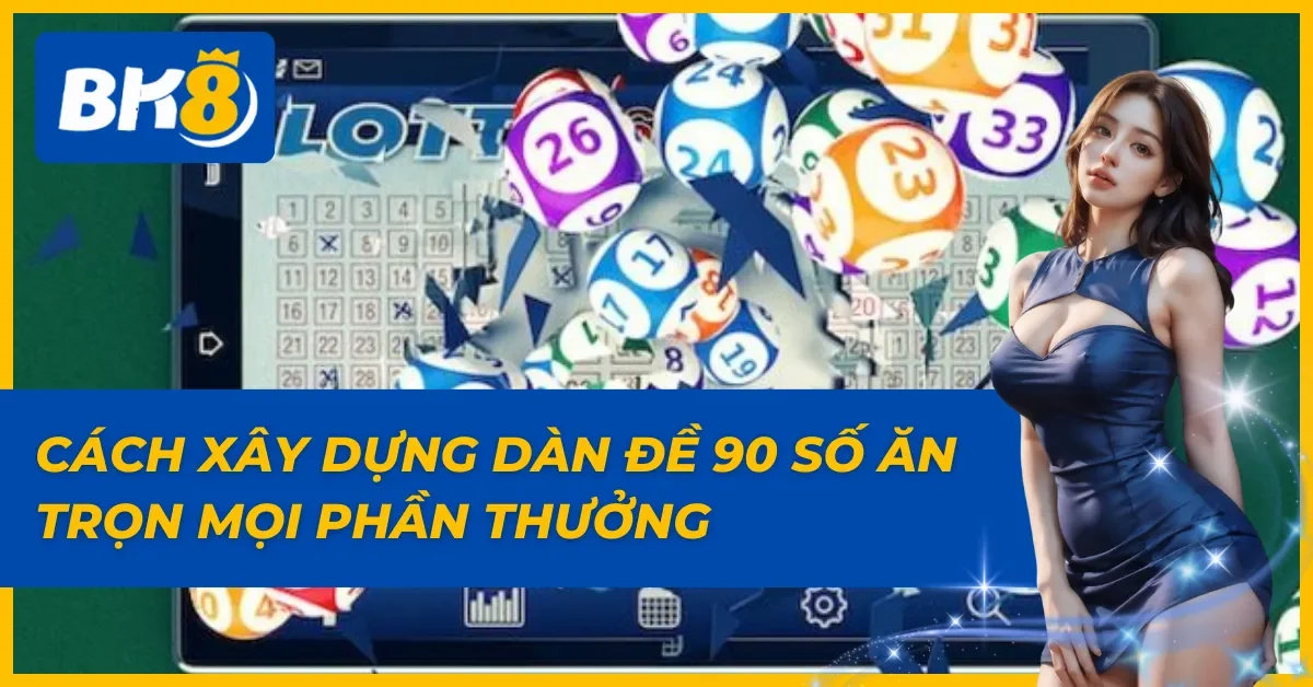 Dàn Đề 90 Số