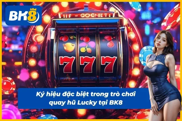 Nắm rõ các biểu tượng quan trọng trong nổ hũ Lucky